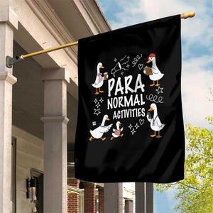 Silly Goose Para Normal Activities Garden Flag Funny SPED Teachers Aide Para Normal Activities TS14 Print Your Wear