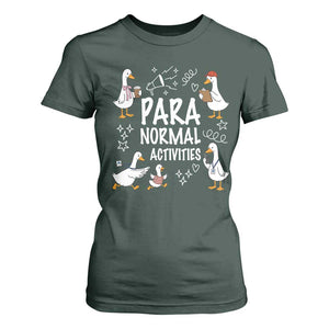 Silly Goose Para Normal Activities T Shirt For Women Funny SPED Teachers Aide Para Normal Activities TS14 Dark Forest Green Print Your Wear