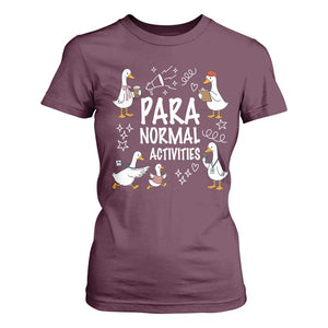 Silly Goose Para Normal Activities T Shirt For Women Funny SPED Teachers Aide Para Normal Activities TS14 Maroon Print Your Wear