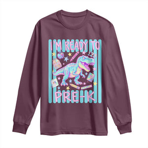 Funny Dinosaur First Day of School Pre-k Kindergarten Long Sleeve Shirt I'm Ready To Pre K