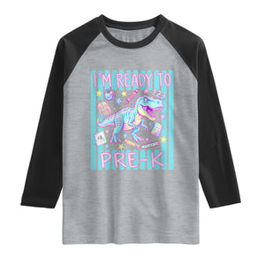 Funny Dinosaur First Day of School Pre-k Kindergarten Raglan Shirt I'm Ready To Pre K