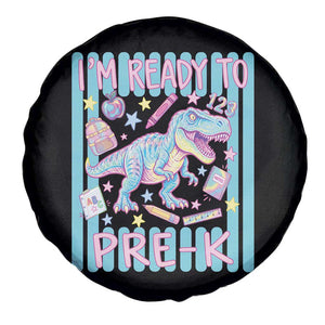 Funny Dinosaur First Day of School Pre-k Kindergarten Spare Tire Cover I'm Ready To Pre K