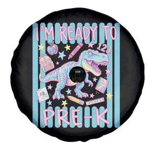 Funny Dinosaur First Day of School Pre-k Kindergarten Spare Tire Cover I'm Ready To Pre K