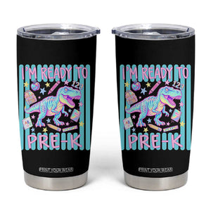 Funny Dinosaur First Day of School Pre-k Kindergarten Tumbler Cup I'm Ready To Pre K