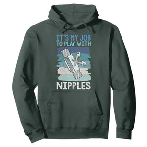 Funny Plumber Plumbing Hoodie It Is My Job To Play With Nipples TS14 Dark Forest Green Print Your Wear