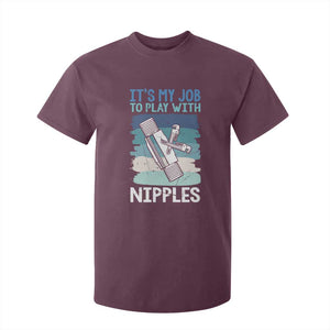 Funny Plumber Plumbing T Shirt For Kid It Is My Job To Play With Nipples TS14 Maroon Print Your Wear