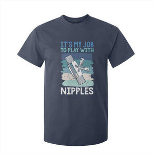 Funny Plumber Plumbing T Shirt For Kid It Is My Job To Play With Nipples TS14 Navy Print Your Wear