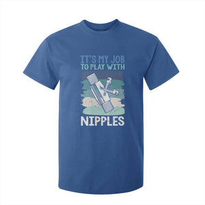 Funny Plumber Plumbing T Shirt For Kid It Is My Job To Play With Nipples TS14 Royal Blue Print Your Wear