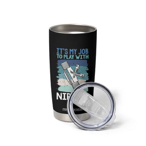 Funny Plumber Plumbing Tumbler Cup It Is My Job To Play With Nipples TS14 Print Your Wear