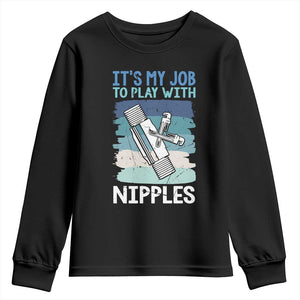 Funny Plumber Plumbing Youth Sweatshirt It Is My Job To Play With Nipples TS14 Black Print Your Wear