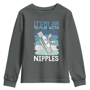 Funny Plumber Plumbing Youth Sweatshirt It Is My Job To Play With Nipples TS14 Dark Heather Print Your Wear