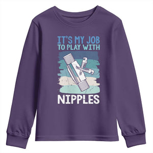 Funny Plumber Plumbing Youth Sweatshirt It Is My Job To Play With Nipples TS14 Purple Print Your Wear