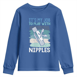 Funny Plumber Plumbing Youth Sweatshirt It Is My Job To Play With Nipples TS14 Royal Blue Print Your Wear