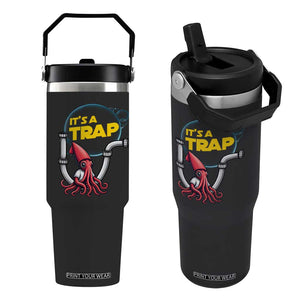 Funny Plumbing Plumber Flip Straw Tumbler It Is A Trap TS14 One Size: 30 oz Black Print Your Wear