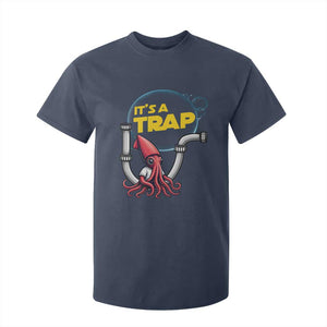 Funny Plumbing Plumber T Shirt For Kid It Is A Trap TS14 Navy Print Your Wear