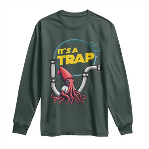 Funny Plumbing Plumber Long Sleeve Shirt It Is A Trap TS14 Dark Forest Green Print Your Wear