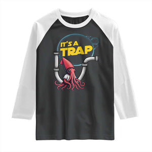 Funny Plumbing Plumber Raglan Shirt It Is A Trap TS14 Black White Print Your Wear