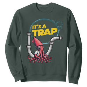 Funny Plumbing Plumber Sweatshirt It Is A Trap TS14 Dark Forest Green Print Your Wear