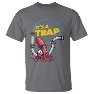 Funny Plumbing Plumber T Shirt It Is A Trap TS14 Charcoal Print Your Wear
