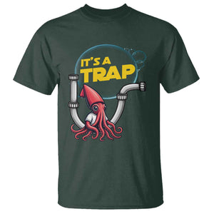 Funny Plumbing Plumber T Shirt It Is A Trap TS14 Dark Forest Green Print Your Wear