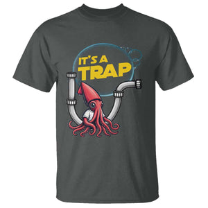 Funny Plumbing Plumber T Shirt It Is A Trap TS14 Dark Heather Print Your Wear