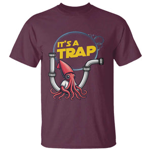 Funny Plumbing Plumber T Shirt It Is A Trap TS14 Maroon Print Your Wear