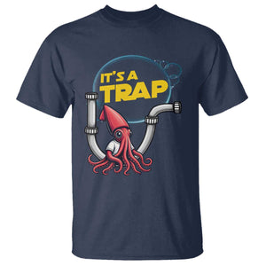 Funny Plumbing Plumber T Shirt It Is A Trap TS14 Navy Print Your Wear