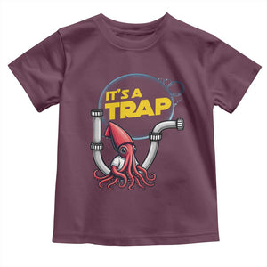 Funny Plumbing Plumber Toddler T Shirt It Is A Trap TS14 Maroon Print Your Wear