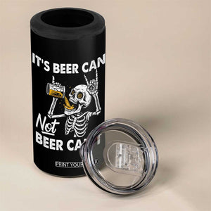 Funny Skeleton Beer 4 in 1 Can Cooler Tumbler It Is Beer Can Not Beer Can Not TS14 Print Your Wear