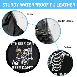 Funny Skeleton Beer Spare Tire Cover It Is Beer Can Not Beer Can Not TS14 Print Your Wear