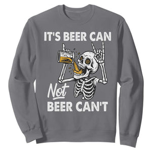 Funny Skeleton Beer Sweatshirt It Is Beer Can Not Beer Can Not TS14 Charcoal Print Your Wear