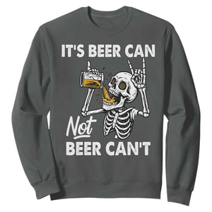 Funny Skeleton Beer Sweatshirt It Is Beer Can Not Beer Can Not TS14 Dark Heather Print Your Wear