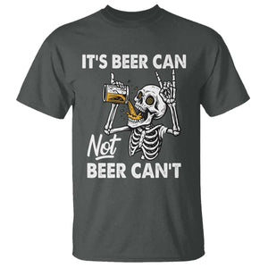 Funny Skeleton Beer T Shirt It Is Beer Can Not Beer Can Not TS14 Dark Heather Print Your Wear