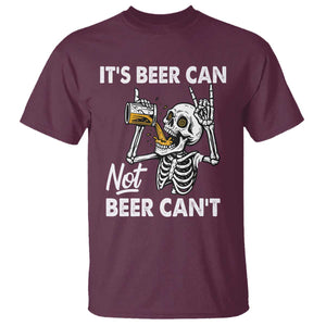 Funny Skeleton Beer T Shirt It Is Beer Can Not Beer Can Not TS14 Maroon Print Your Wear