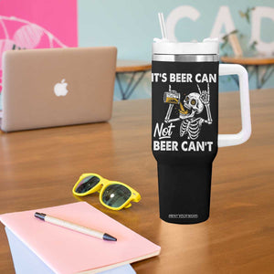 Funny Skeleton Beer Tumbler With Handle It Is Beer Can Not Beer Can Not TS14 Print Your Wear
