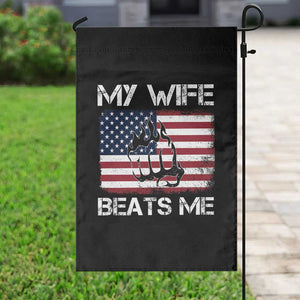 Funny Husband Sarcastic Garden Flag American Flag My Wife Beats Me TS14 Print Your Wear