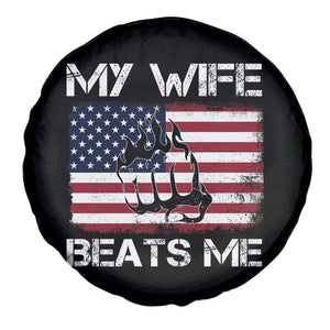 Funny Husband Sarcastic Spare Tire Cover American Flag My Wife Beats Me TS14 Print Your Wear