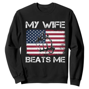 Funny Husband Sarcastic Sweatshirt American Flag My Wife Beats Me TS14 Black Print Your Wear