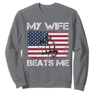 Funny Husband Sarcastic Sweatshirt American Flag My Wife Beats Me TS14 Charcoal Print Your Wear