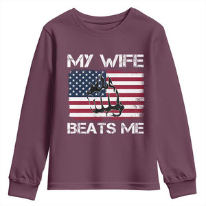 Funny Husband Sarcastic Youth Sweatshirt American Flag My Wife Beats Me TS14 Maroon Print Your Wear