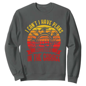 Funny Car Mechanic Sweatshirt I Cant I Have Plans In The Garage TS14 Dark Heather Print Your Wear