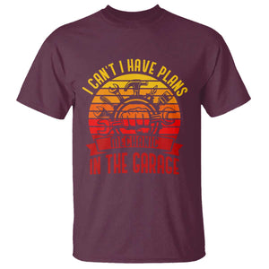 Funny Car Mechanic T Shirt I Cant I Have Plans In The Garage TS14 Maroon Print Your Wear
