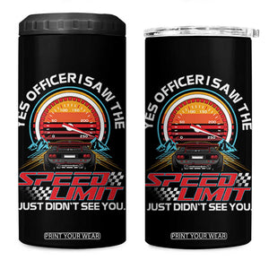 Funny Car Mechanic 4 in 1 Can Cooler Tumbler Yes Officer I Saw The Speed Limit I Just Did Not See You TS14 One Size: 16 oz Black Print Your Wear