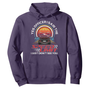 Funny Car Mechanic Hoodie Yes Officer I Saw The Speed Limit I Just Did Not See You TS14 Purple Print Your Wear