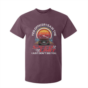 Funny Car Mechanic T Shirt For Kid Yes Officer I Saw The Speed Limit I Just Did Not See You TS14 Maroon Print Your Wear
