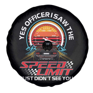 Funny Car Mechanic Spare Tire Cover Yes Officer I Saw The Speed Limit I Just Did Not See You TS14 Print Your Wear