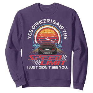 Funny Car Mechanic Sweatshirt Yes Officer I Saw The Speed Limit I Just Did Not See You TS14 Purple Print Your Wear