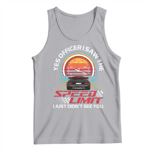 Funny Car Mechanic Tank Top Yes Officer I Saw The Speed Limit I Just Did Not See You TS14 Athletic Heather Print Your Wear