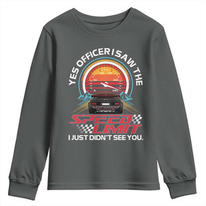 Funny Car Mechanic Youth Sweatshirt Yes Officer I Saw The Speed Limit I Just Did Not See You TS14 Dark Heather Print Your Wear