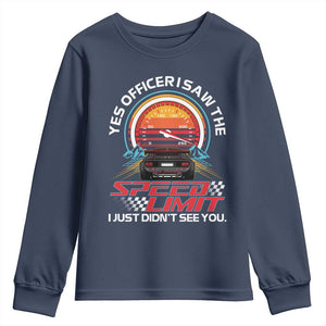 Funny Car Mechanic Youth Sweatshirt Yes Officer I Saw The Speed Limit I Just Did Not See You TS14 Navy Print Your Wear